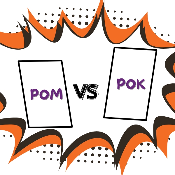 POM vs. POK